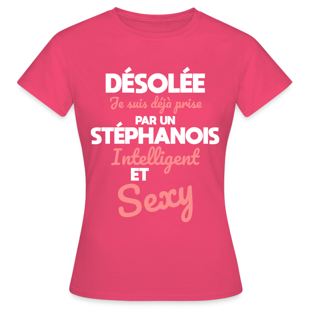 T-shirt Femme - Je suis déjà prise par un Stéphanois intelligent et sexy - rose azalée