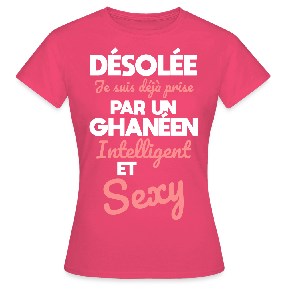 T-shirt Femme - Je suis déjà prise par un Ghanéen intelligent et sexy - rose azalée