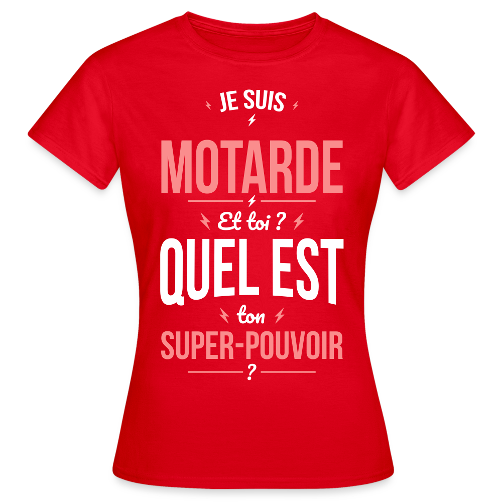 T-shirt Femme - Je suis motarde - Super-pouvoir - rouge