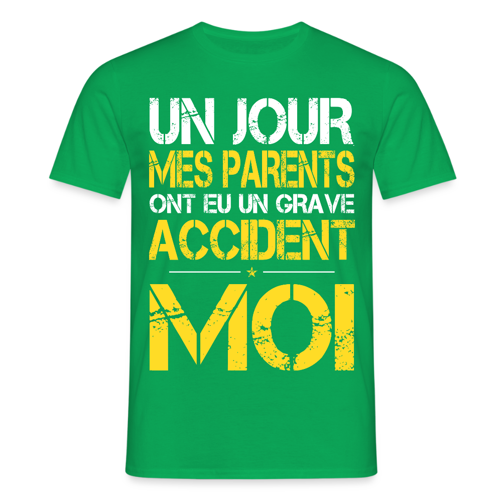 T-shirt Homme - Mes parents ont eu un grave accident - Cadeau Humour - vert