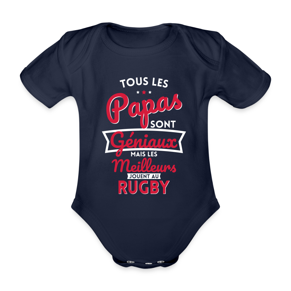 Body Bébé bio manches courtes - Papas géniaux - Les meilleurs jouent au rugby - marine foncé