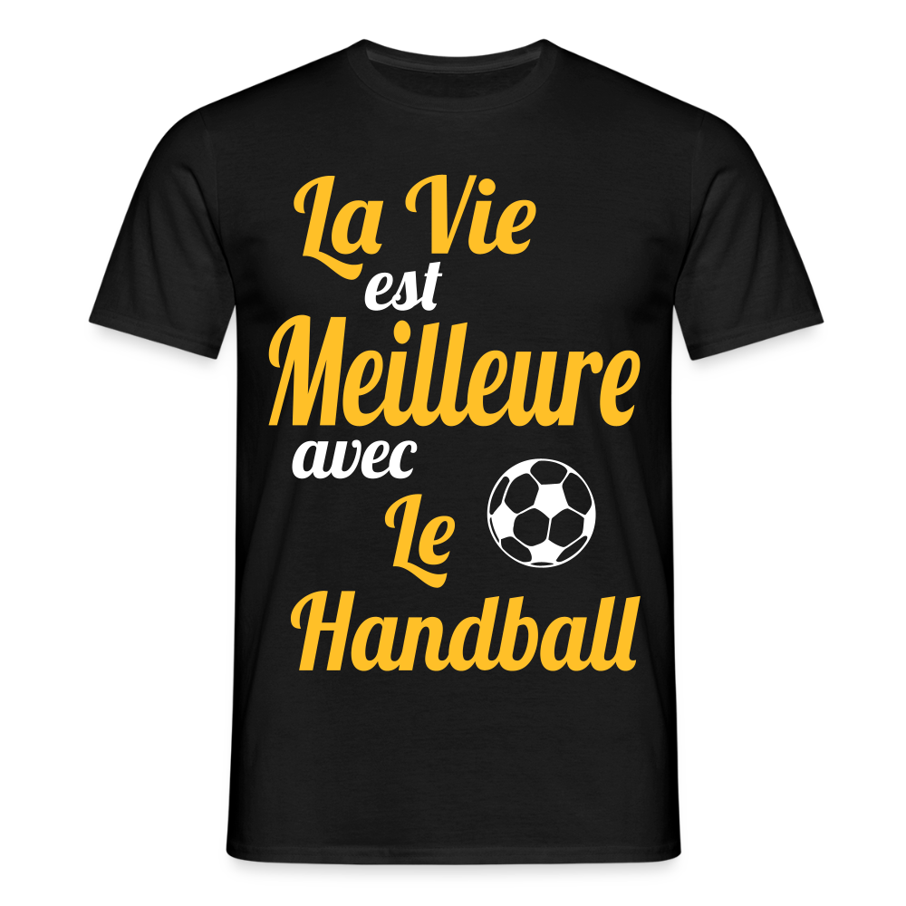 T-shirt Homme - La vie est meilleure avec le handball - noir