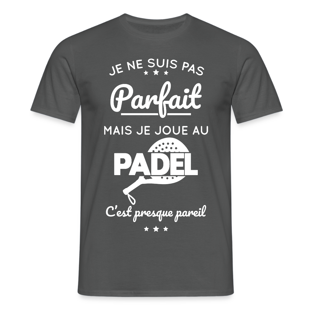 T-shirt Homme - Je Ne Suis Pas Parfait Mais Je Joue Au Padel - charbon
