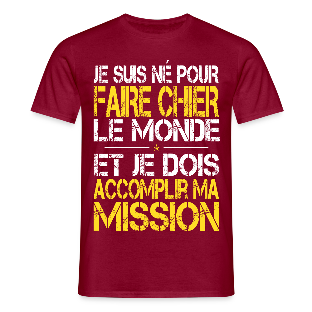 T-shirt Homme - Je suis né pour faire chier le Monde - rouge brique