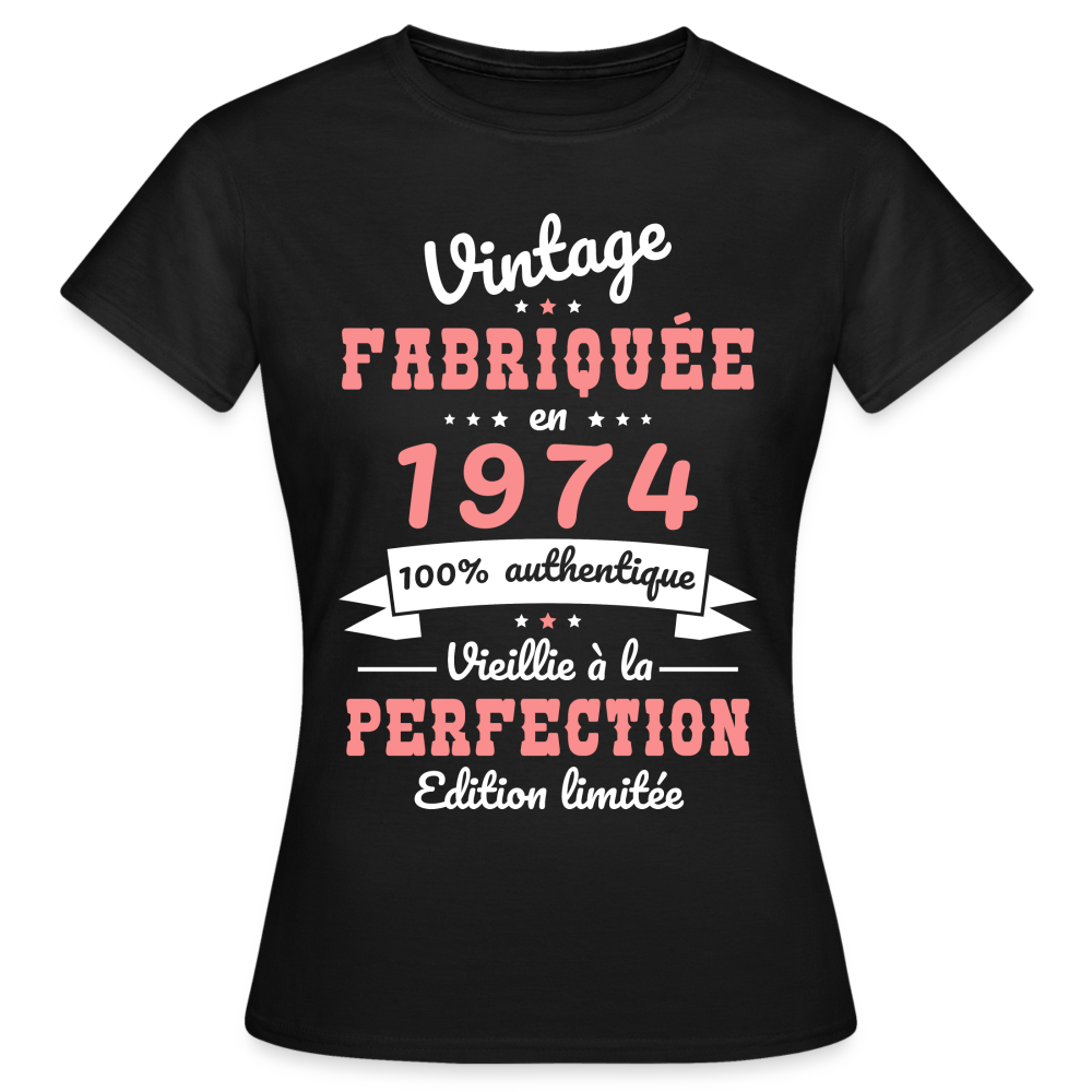 T-shirt Femme - Anniversaire 51 Ans - Vintage Fabriquée en 1974 - noir