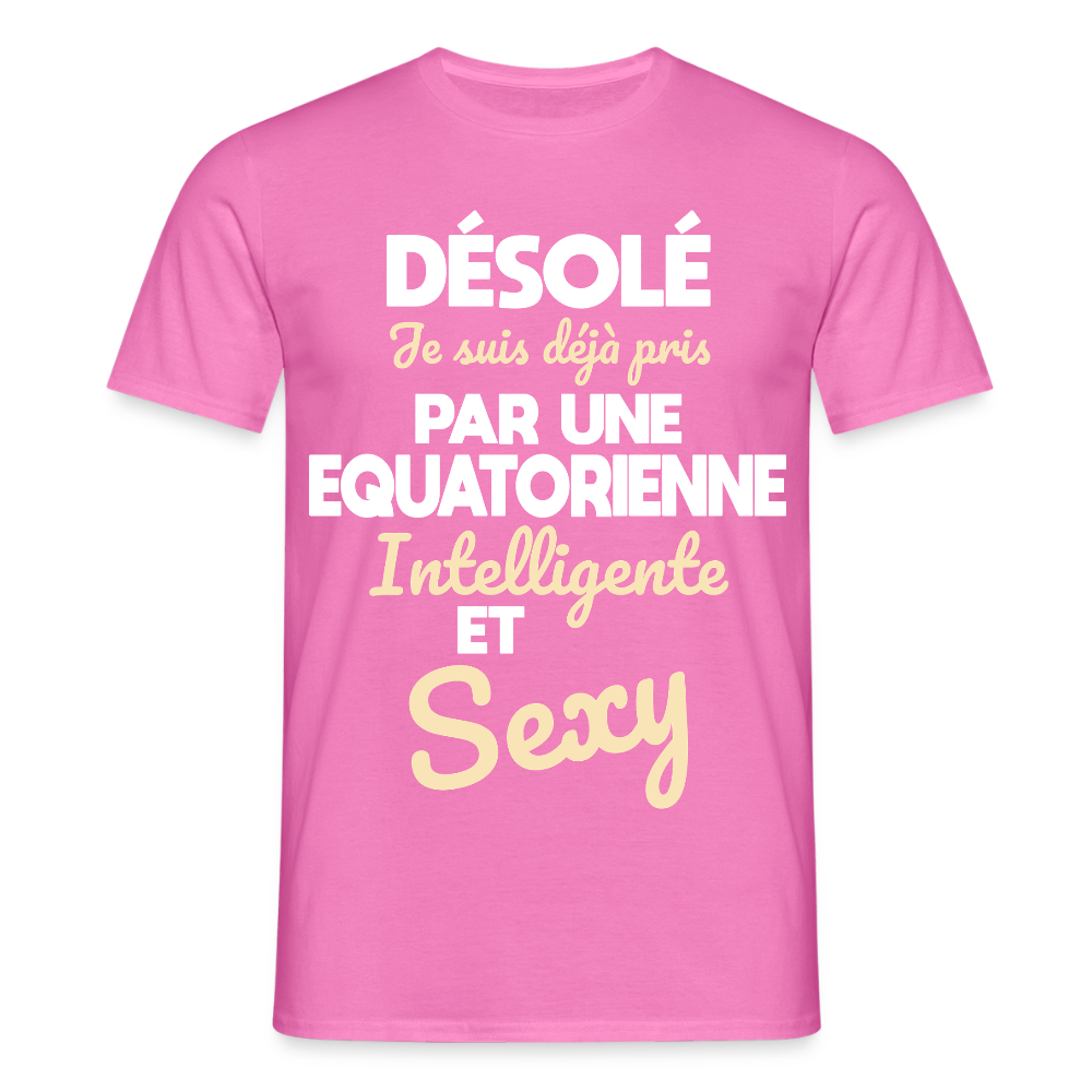 T-shirt Homme - Je suis déjà pris par une Equatorienne intelligente et sexy - rose