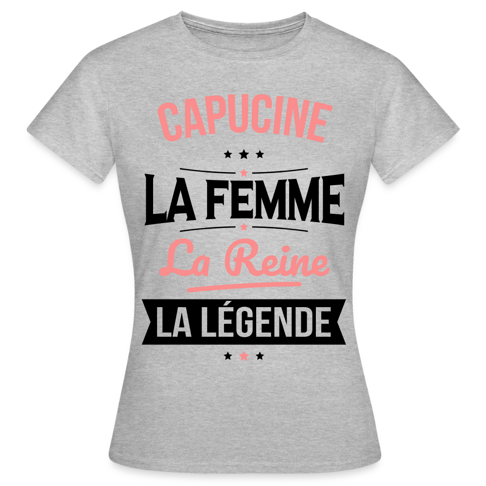 T-shirt Femme - Capucine - la Femme - la Reine - la Légende - gris chiné