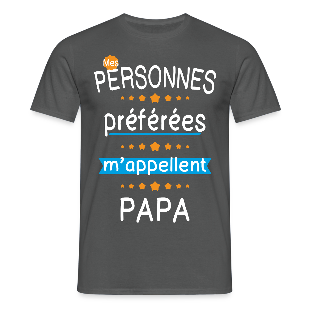 T-shirt Homme - Mes personnes préférées m'appellent Papa - charbon