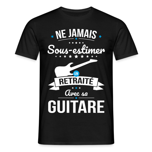 T-shirt Homme - Ne jamais sous-estimer un retraité avec sa guitare - noir