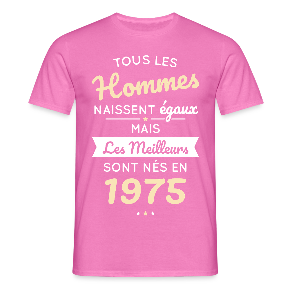 T-shirt Homme - Anniversaire 50 Ans - Les meilleurs sont nés en 1975 - rose