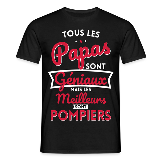 T-shirt Homme - Papas géniaux - Les meilleurs sont pompiers - noir
