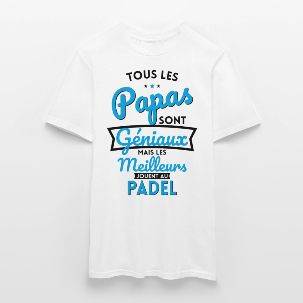 T-shirt Homme - Papas géniaux - Les meilleurs jouent au padel - blanc