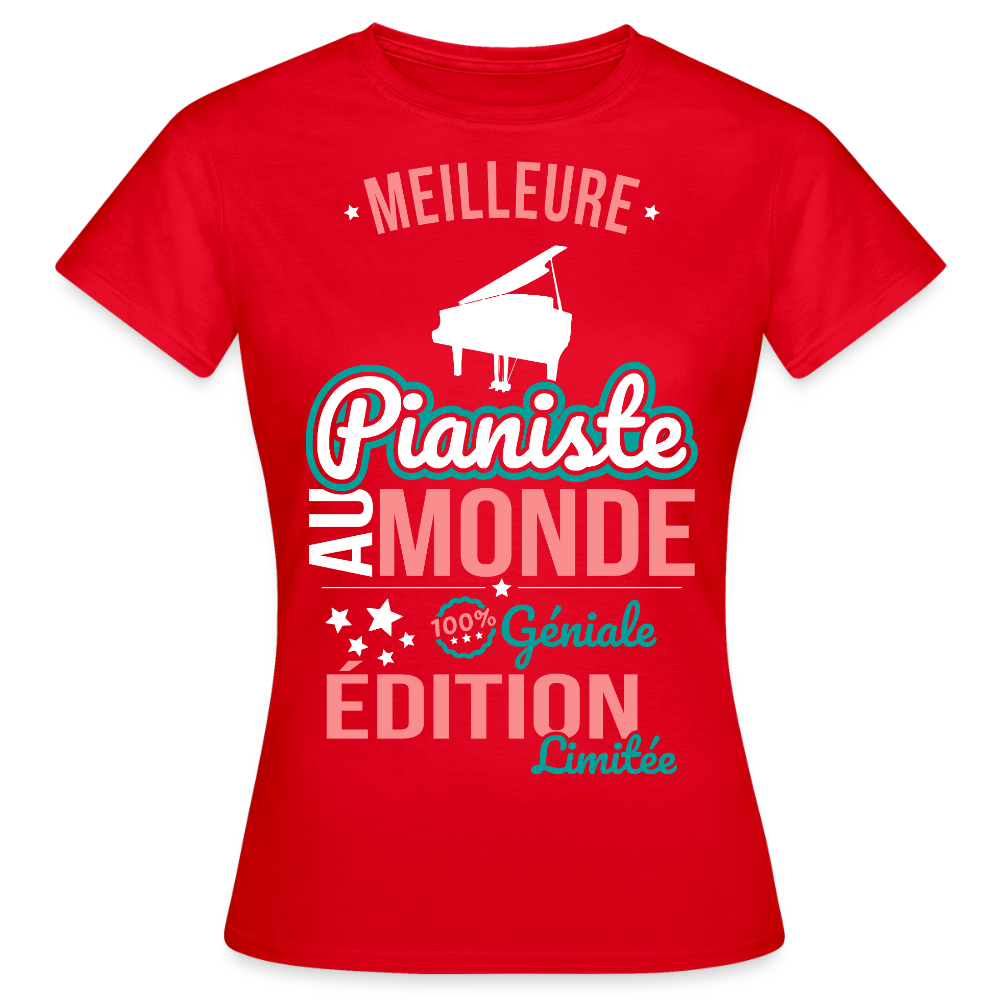 T-shirt Femme - Meilleure Pianiste au monde - 100% géniale - rouge