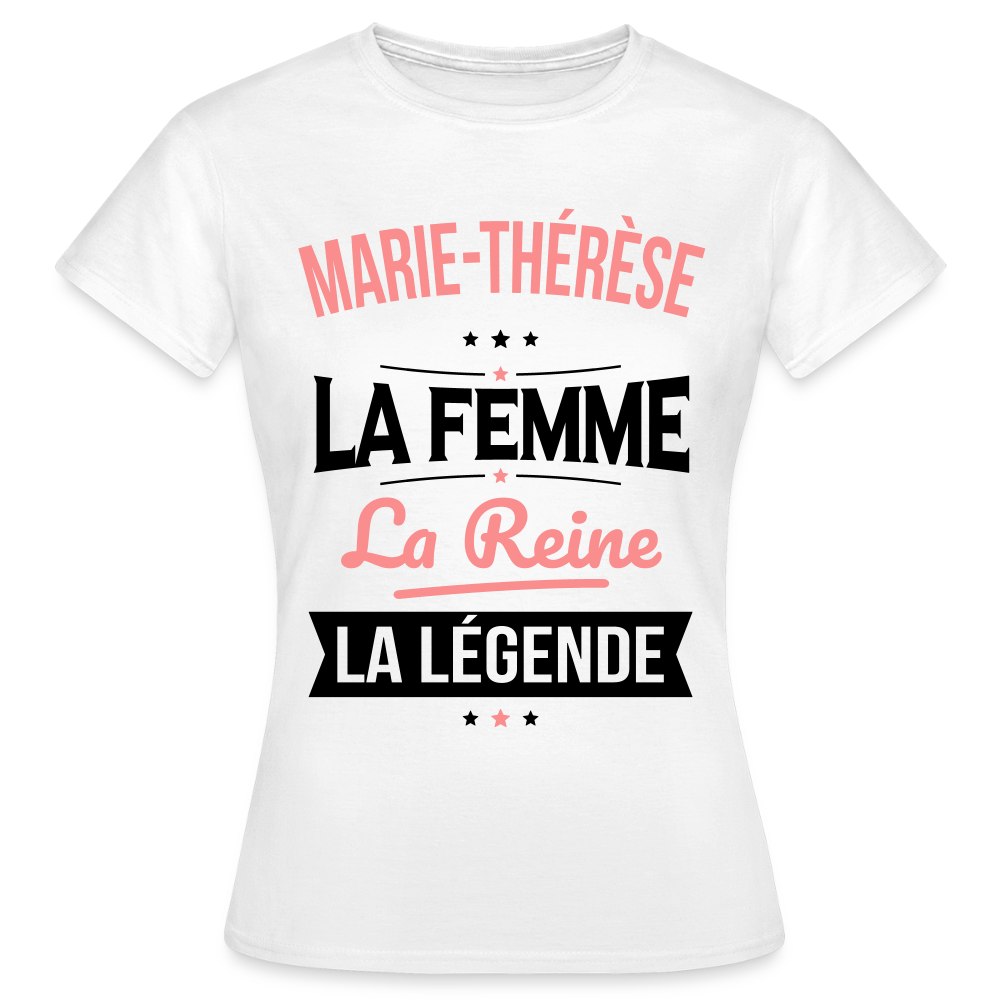T-shirt Femme - Marie-Thérèse - la Femme - la Reine - la Légende - blanc