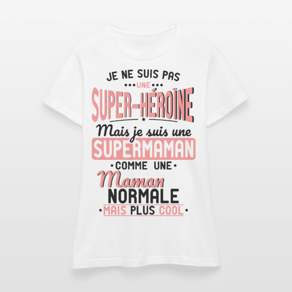 T-shirt Femme - pas une Super-héroïne mais une super Maman - blanc
