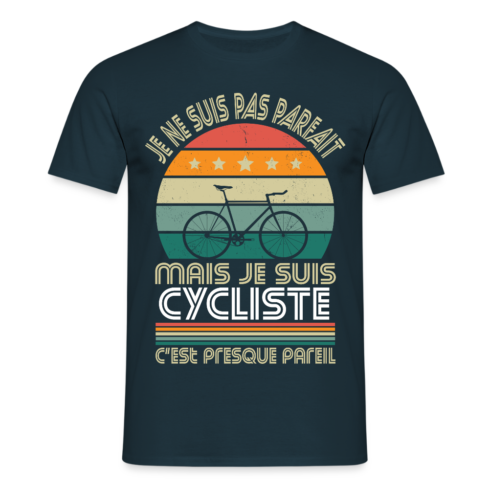 T-shirt Homme - Je ne suis pas parfait mais je suis Cycliste - marine