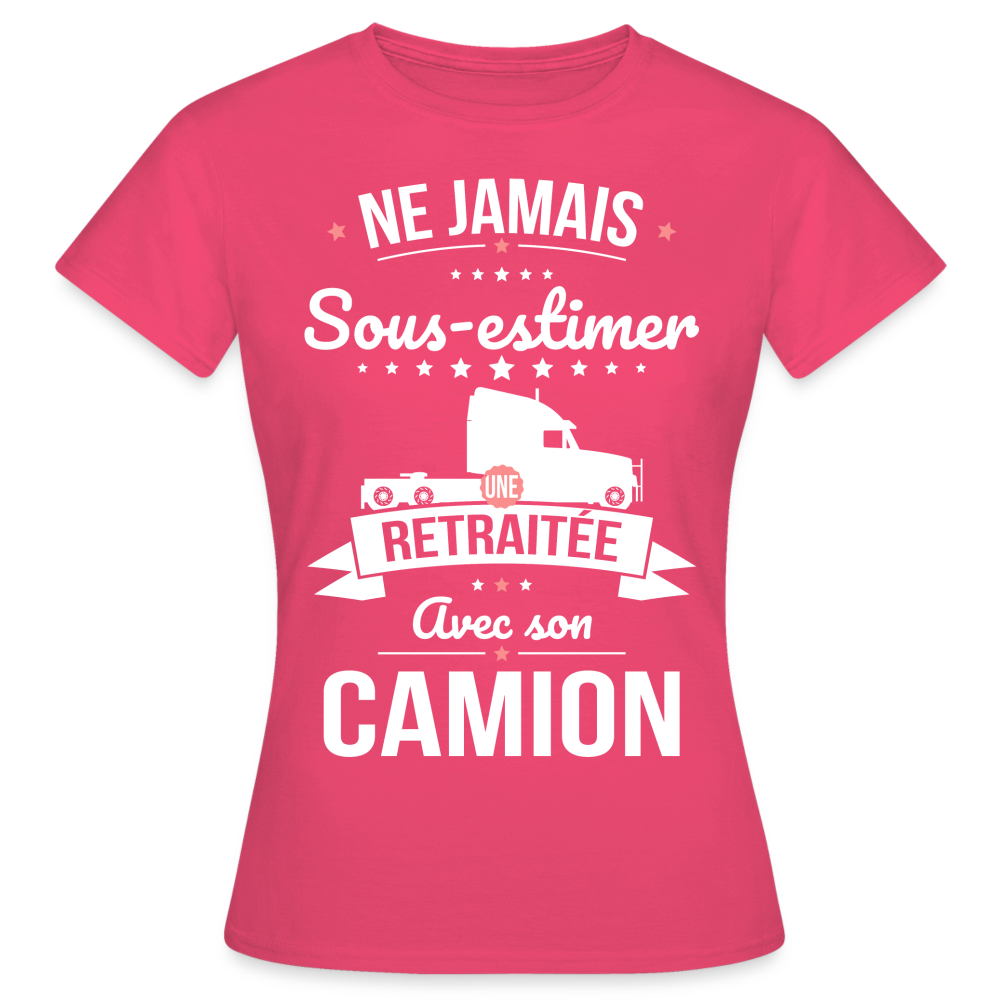 T-shirt Femme - Ne jamais sous-estimer une retraitée avec son camion. - rose azalée