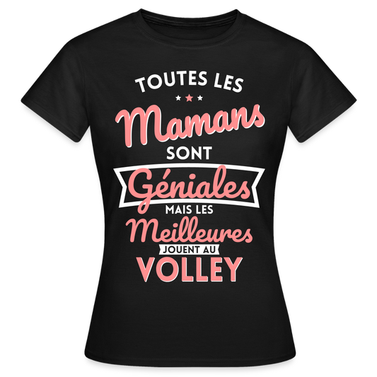T-shirt Femme - Mamans géniales - Les meilleures jouent au volley - noir