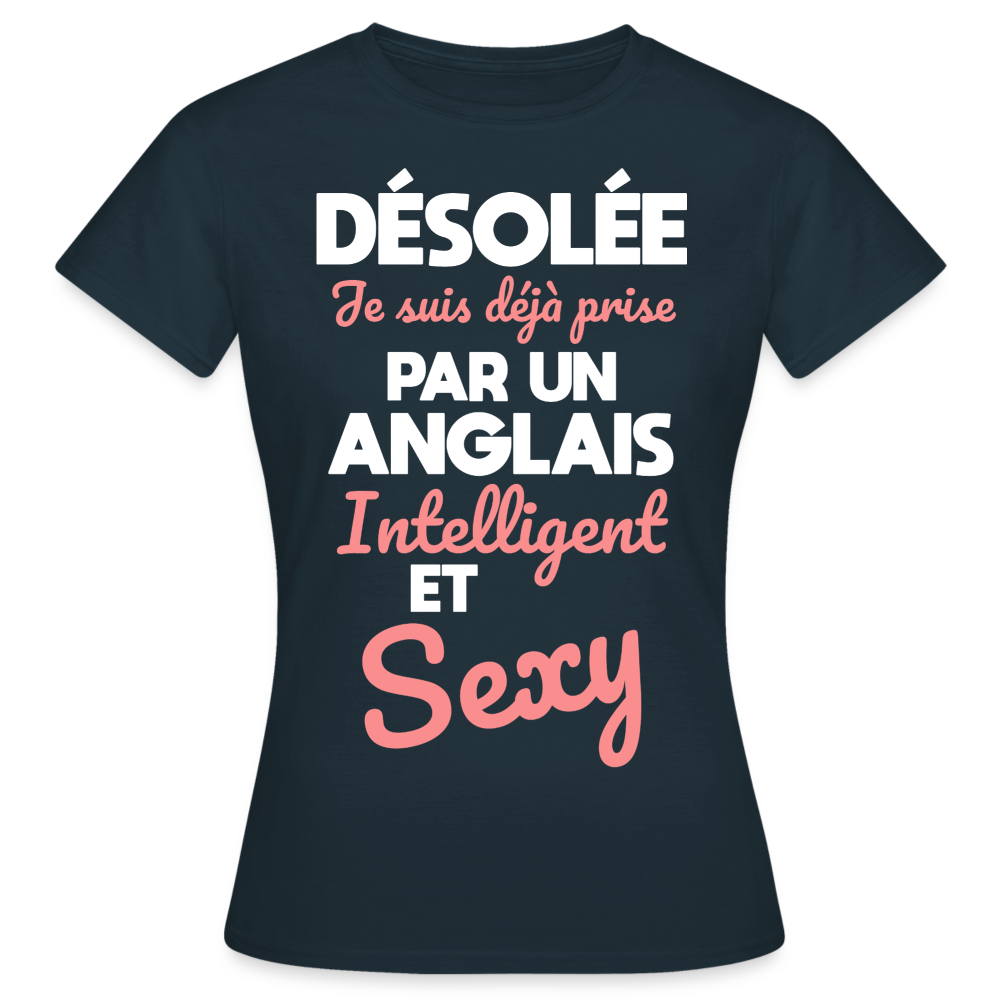 T-shirt Femme - Je suis déjà prise par un Anglais intelligent et sexy - marine