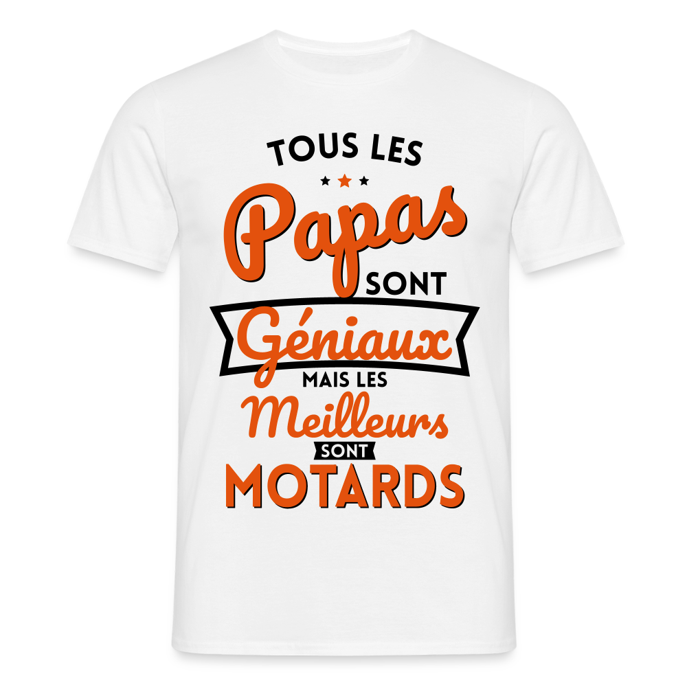T-shirt Homme - Papas géniaux - Les meilleurs sont motards - blanc