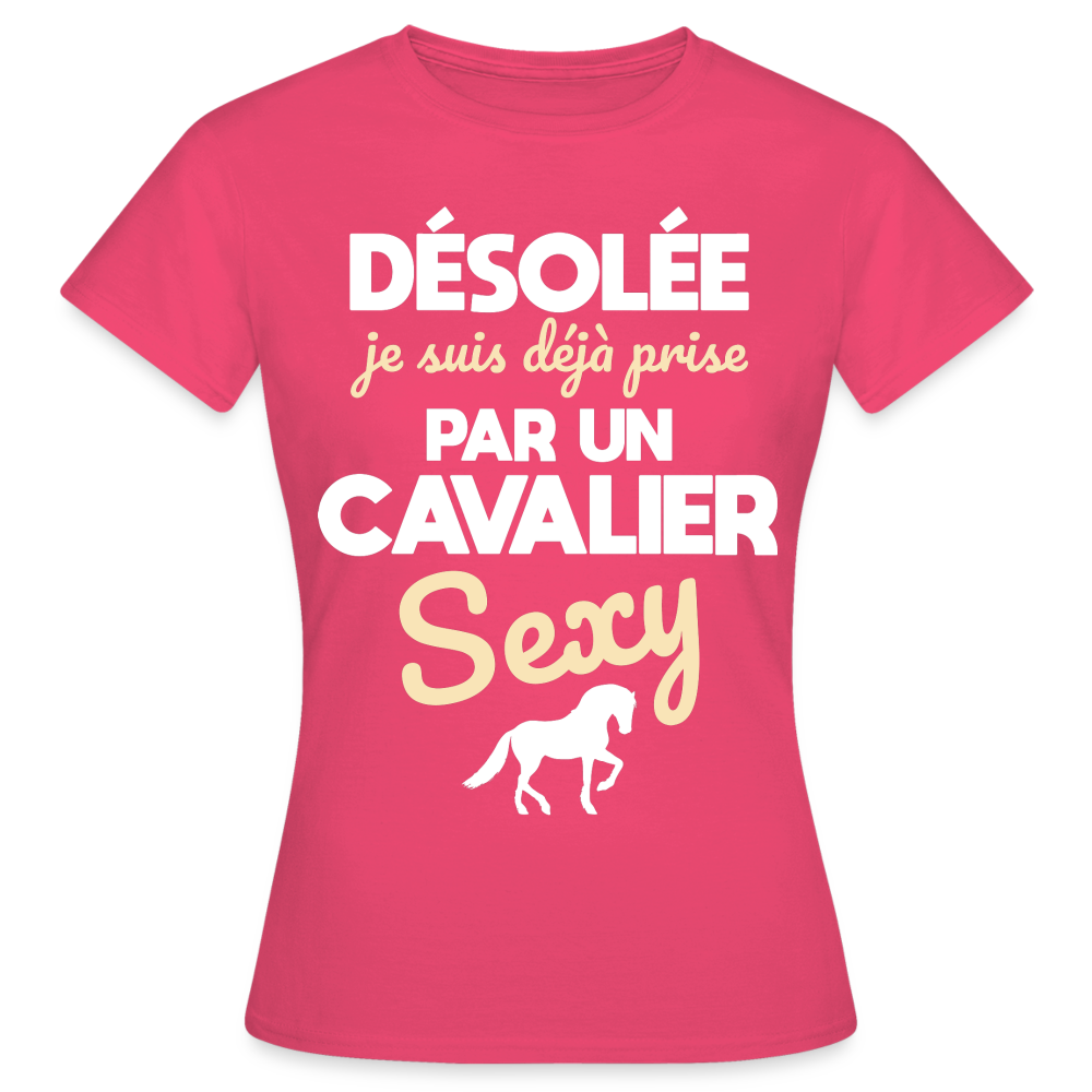 T-shirt Femme - Je suis déjà prise par un cavalier sexy - rose azalée