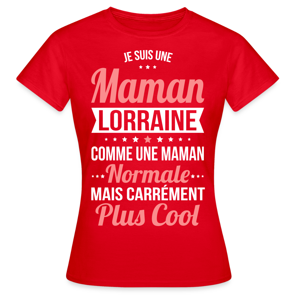 T-shirt Femme - Maman Lorraine plus cool - rouge