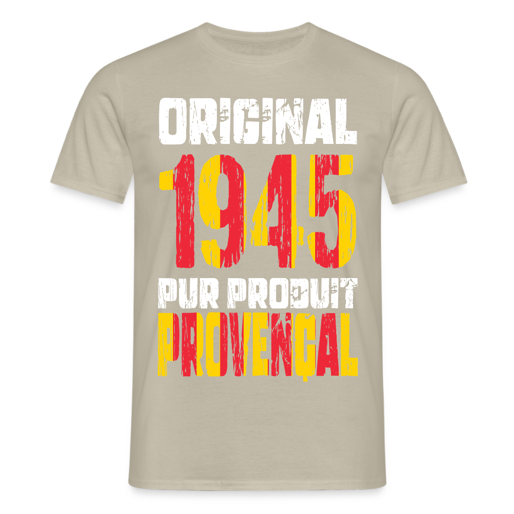 T-shirt Homme - Anniversaire 80 Ans - Original 1945 - Pur produit Provençal - beige sable