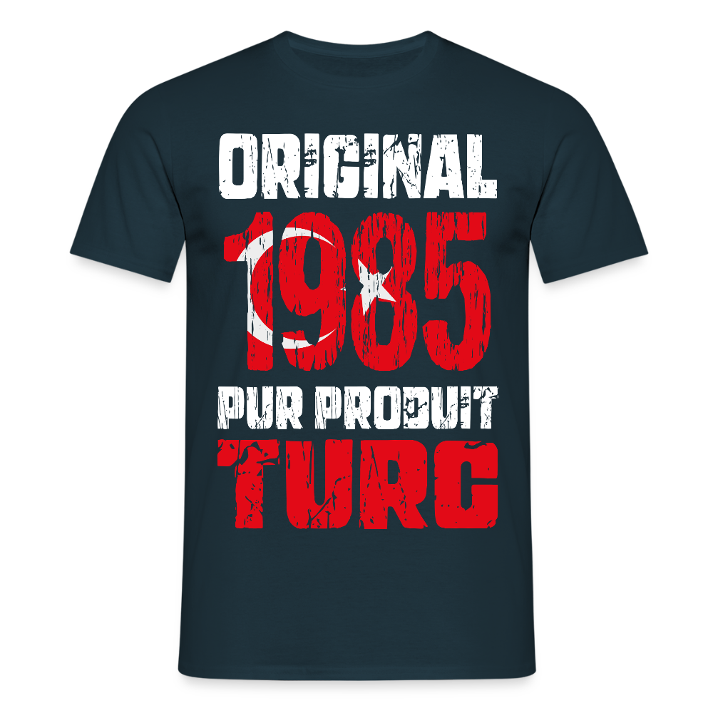T-shirt Homme - Anniversaire 40 Ans - Original 1985 - Pur produit Turc - marine
