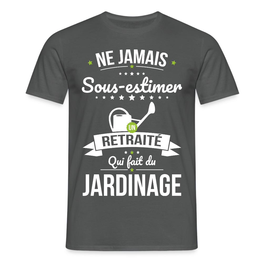T-shirt Homme - Ne jamais sous-estimer un retraité qui fait du jardinage - charbon
