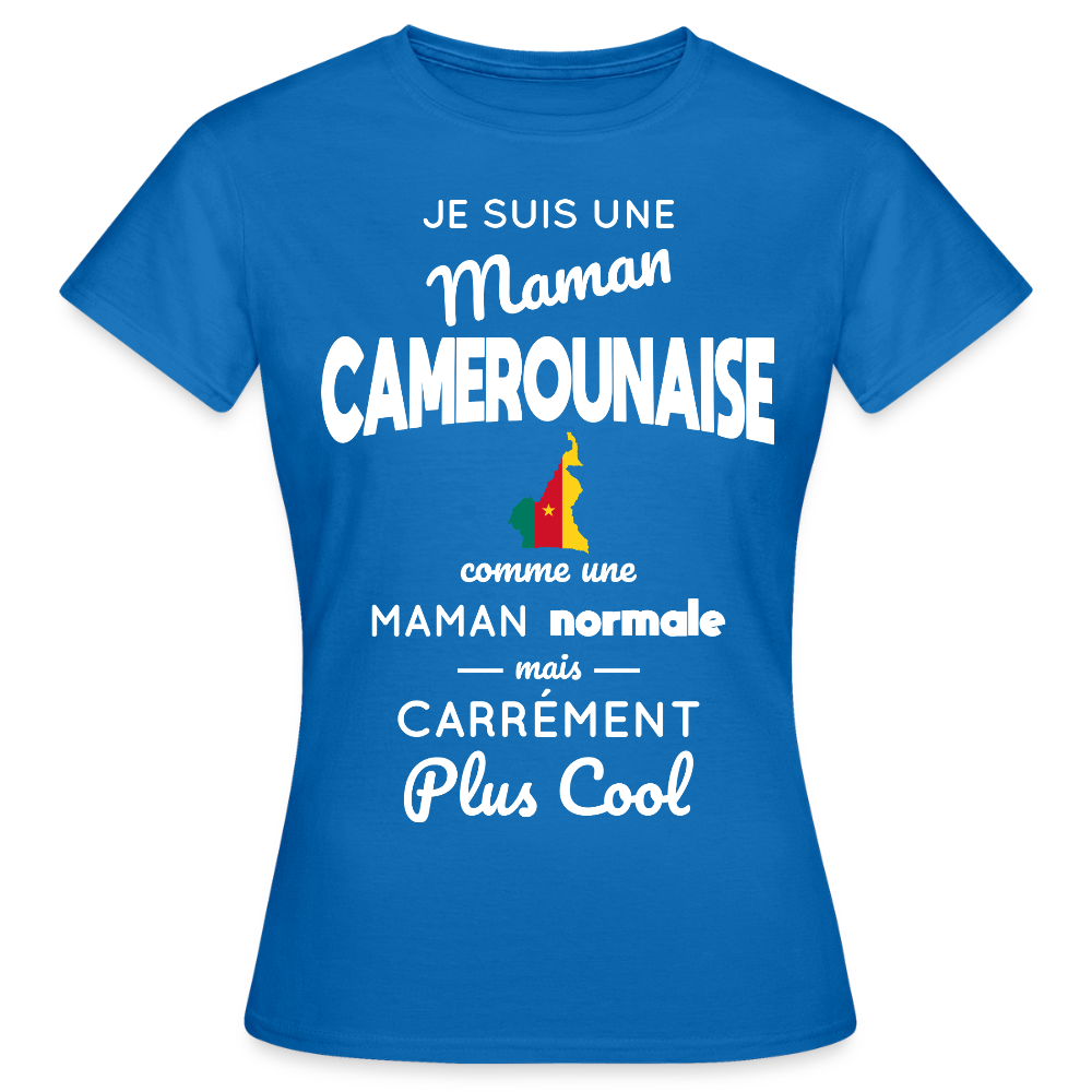 T-shirt Femme - Maman Camerounaise plus cool - bleu royal