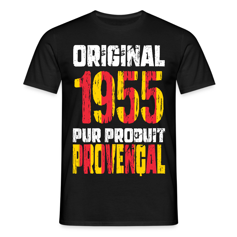 T-shirt Homme - Anniversaire 70 Ans - Original 1955 - Pur produit Provençal - noir