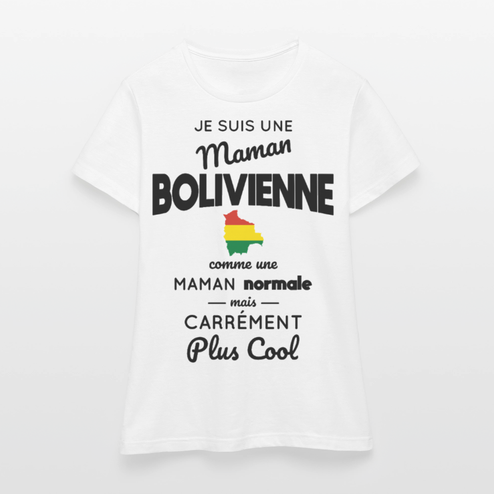 T-shirt Femme - Maman Bolivienne plus cool - blanc