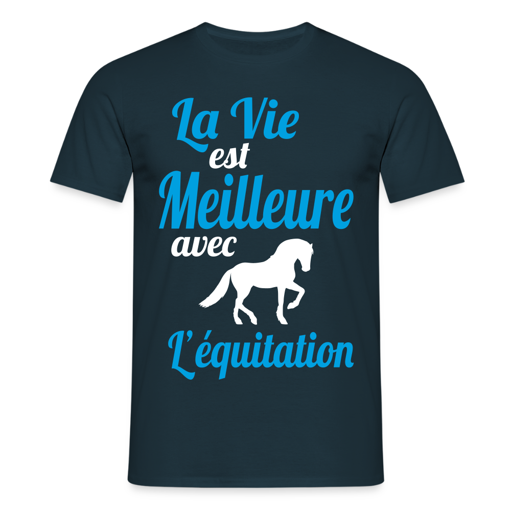 T-shirt Homme - La vie est meilleure avec l'équitation - marine