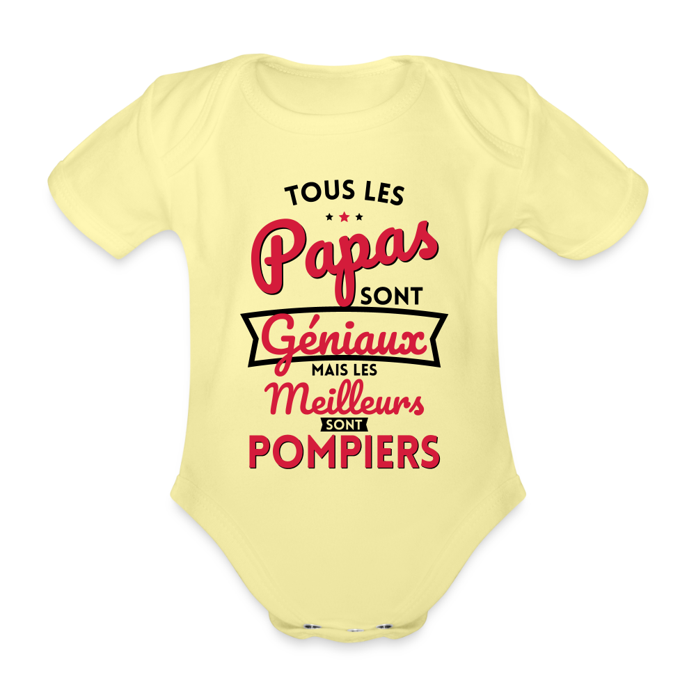 Body Bébé bio manches courtes - Papas géniaux - Les meilleurs sont pompiers - jaune délavé