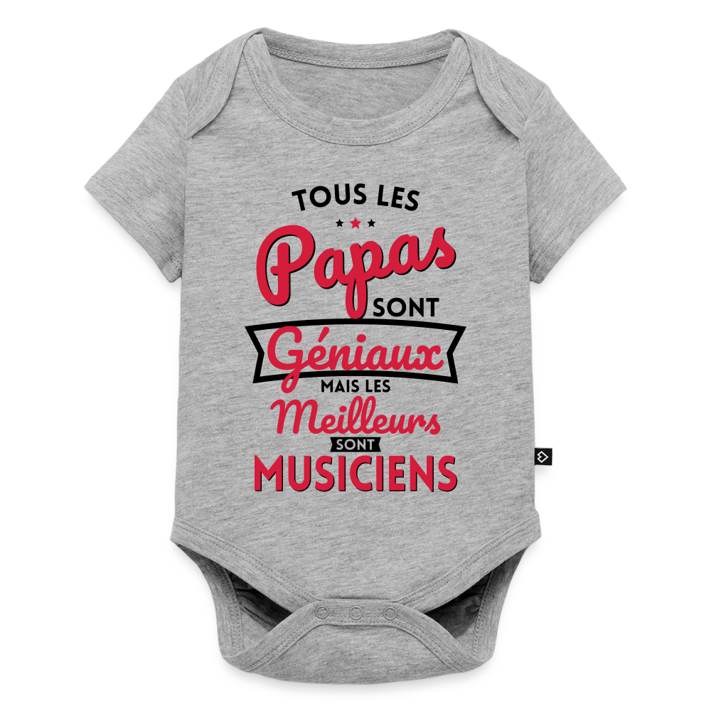 Body Bébé bio manches courtes - Papas géniaux - Les meilleurs sont musiciens - gris chiné