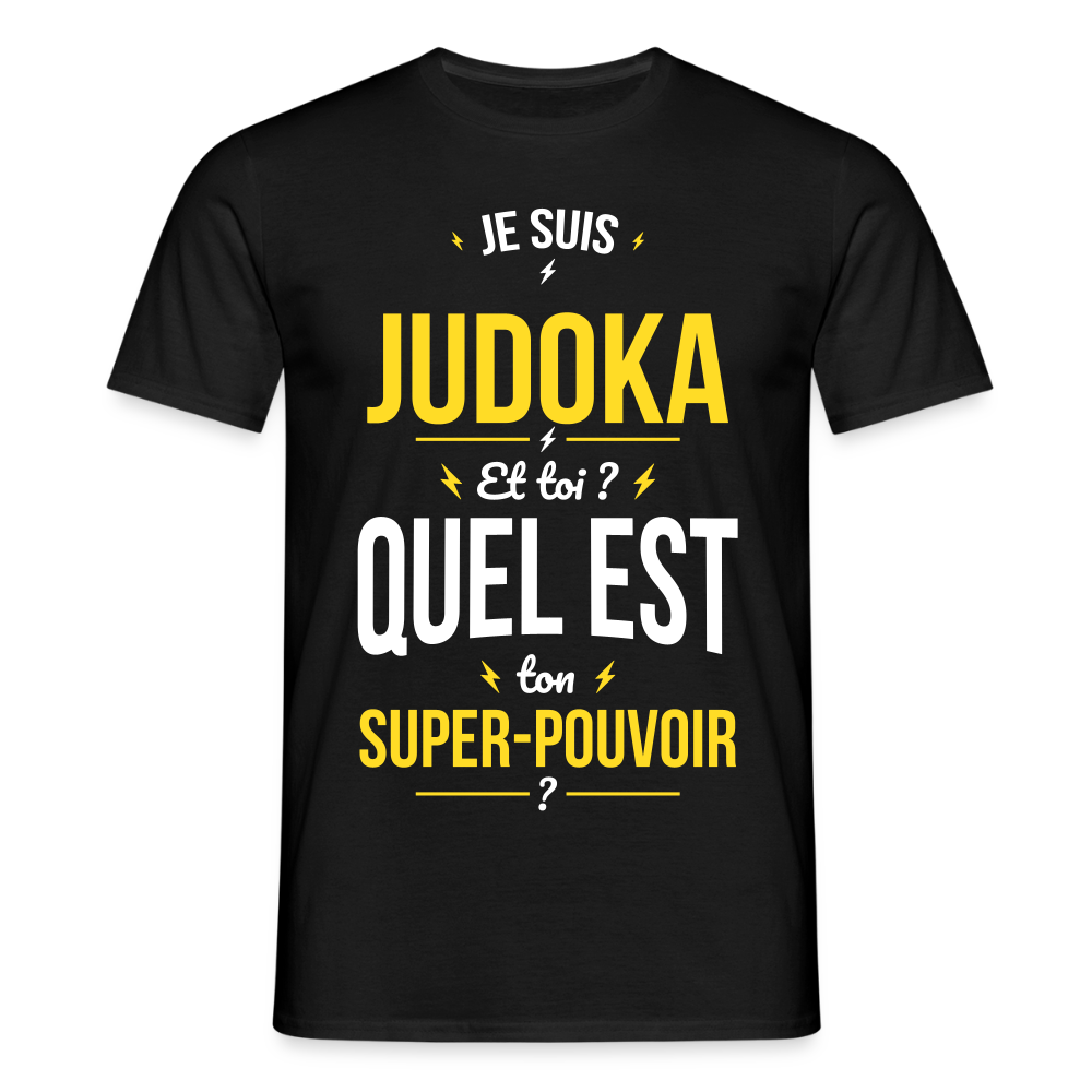 T-shirt Homme - Je suis judoka - Super-pouvoir - noir