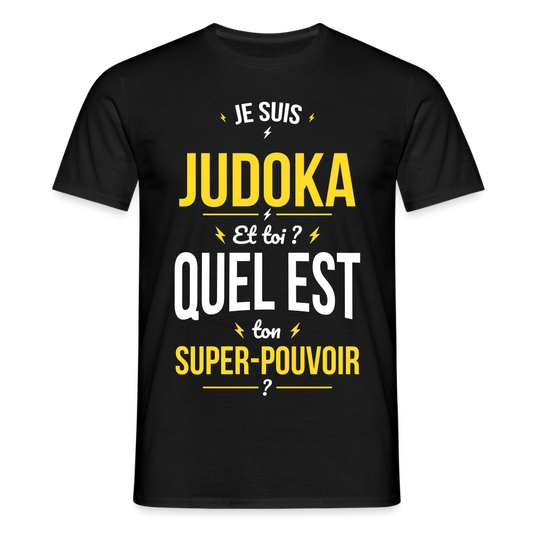 T-shirt Homme - Je suis judoka - Super-pouvoir - noir