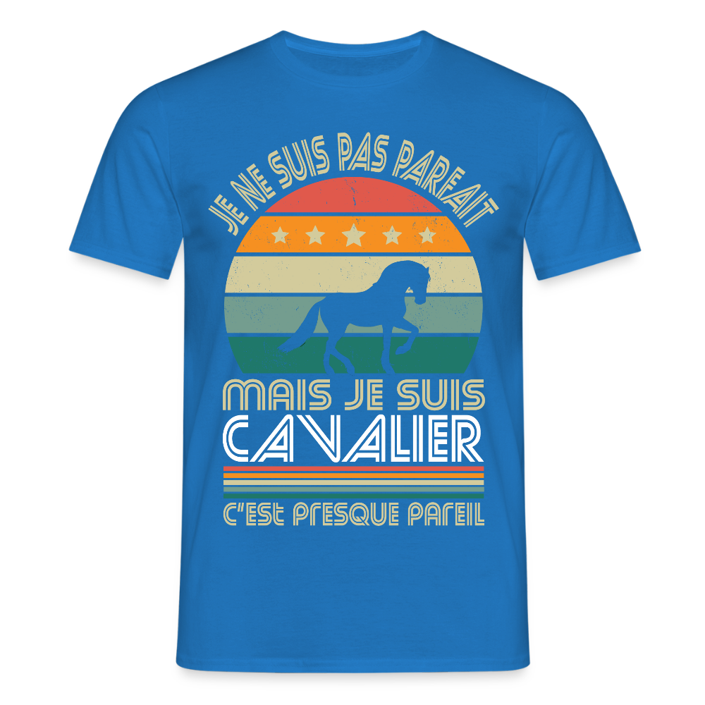 T-shirt Homme - Je ne suis pas parfait mais je suis Cavalier - bleu royal