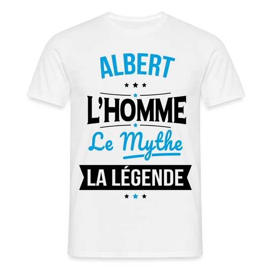 T-shirt Homme - Albert - l'Homme - le Mythe - la Légende - blanc