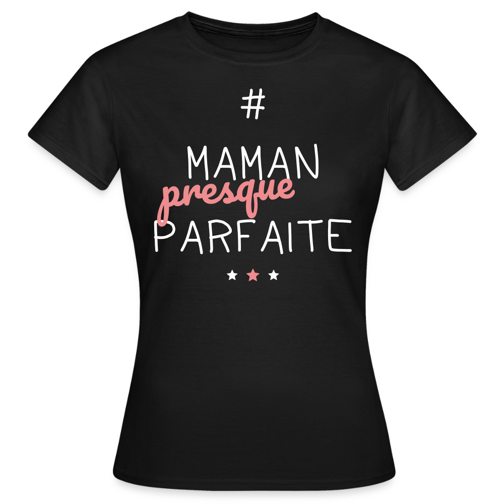 T-shirt Femme - Maman presque parfaite - noir