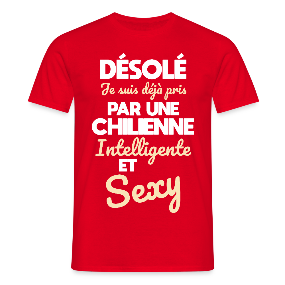 T-shirt Homme - Je suis déjà pris par une Chilienne intelligente et sexy - rouge