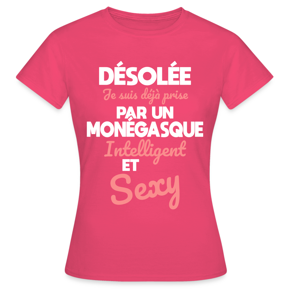 T-shirt Femme - Je suis déjà prise par un Monégasque intelligent et sexy - rose azalée