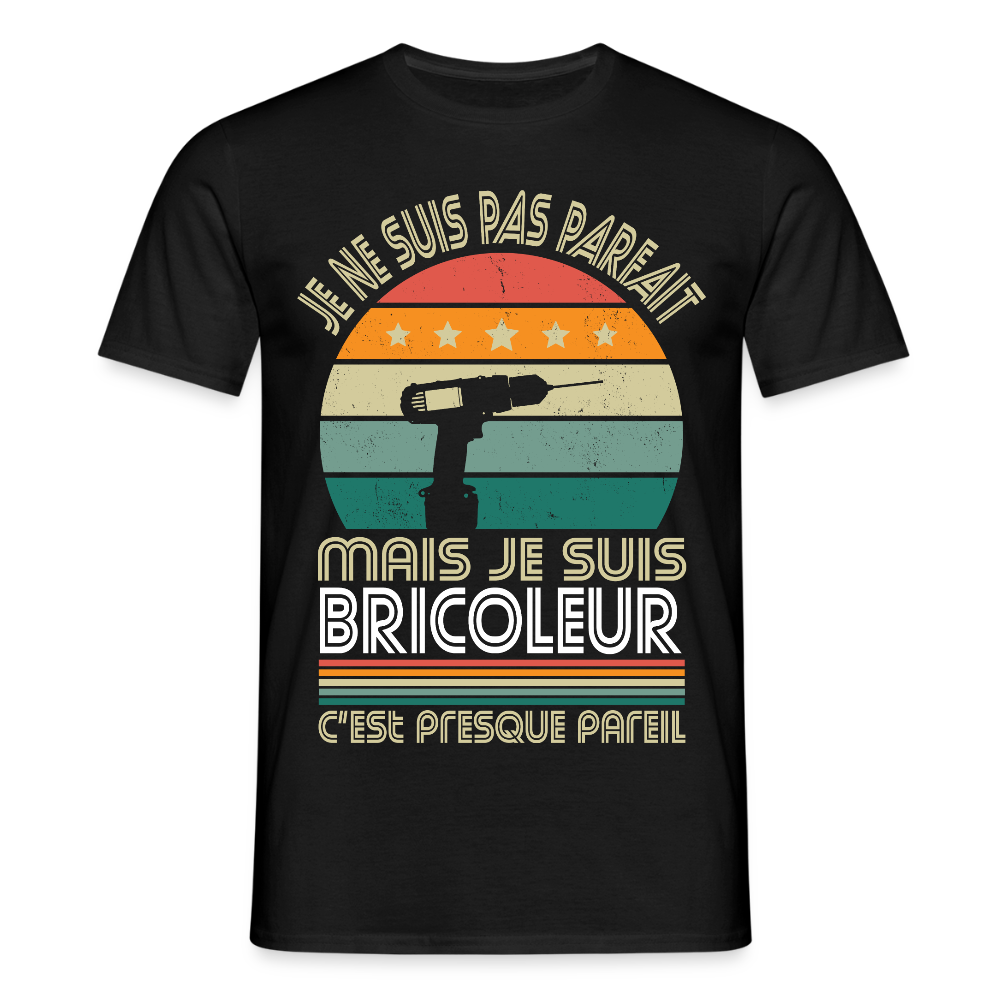 T-shirt Homme - Je ne suis pas parfait mais je suis Bricoleur - noir