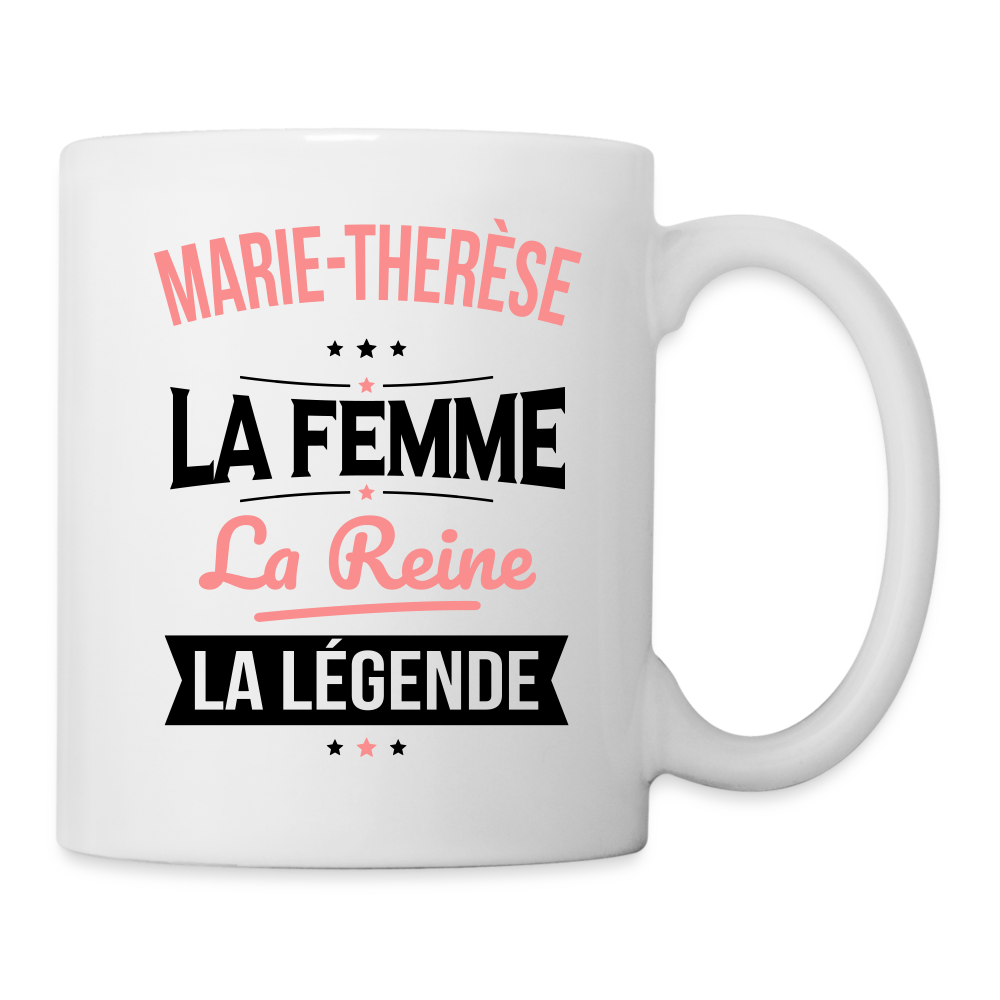 Mug blanc - Marie-Thérèse - la Femme - la Reine - la Légende - blanc