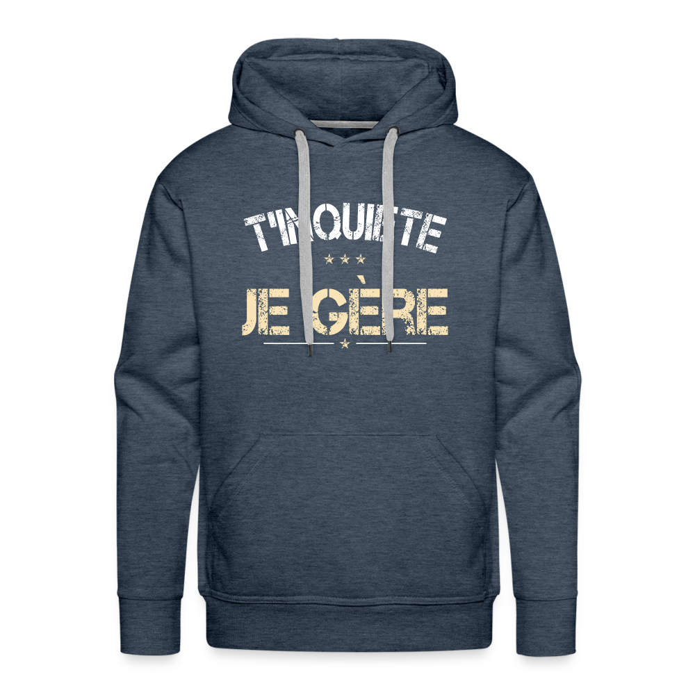 Sweat à capuche Premium Homme - T'inquiète, je gère - bleu jeans