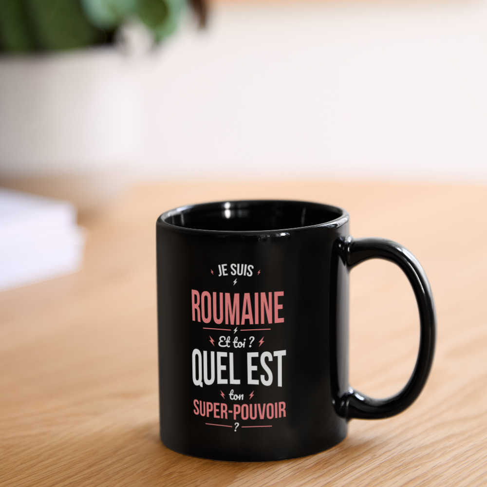 Mug uni - Je suis Roumaine - Super-pouvoir - noir