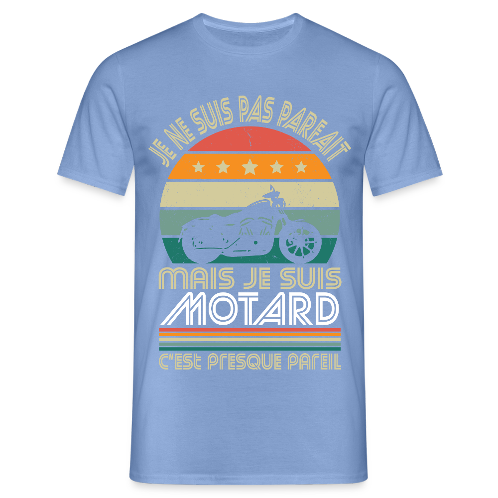 T-shirt Homme - Je ne suis pas parfait mais je suis Motard - carolina blue