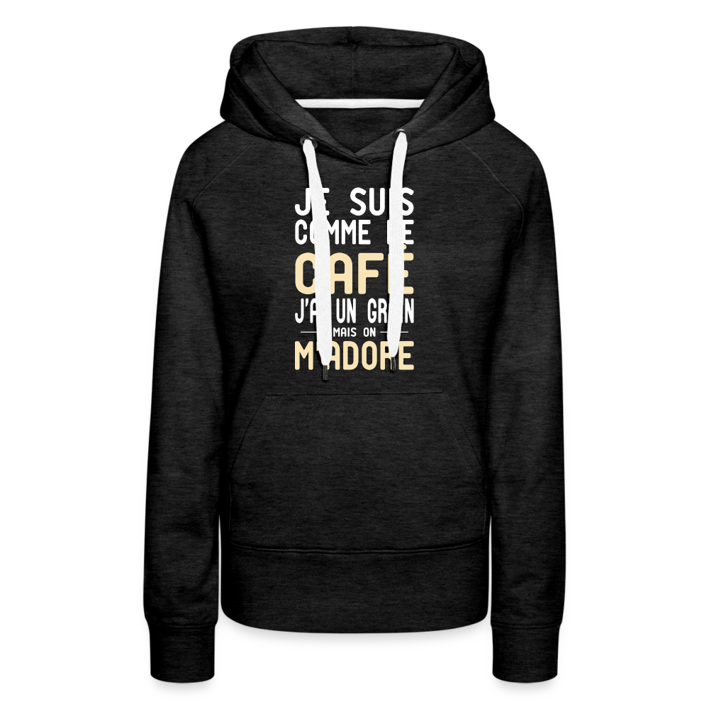 Sweat à capuche Premium Femme - J'ai un grain - charbon