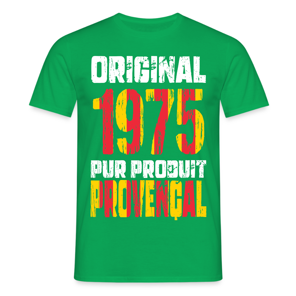 T-shirt Homme - Anniversaire 50 Ans - Original 1975 - Pur produit Provençal - vert