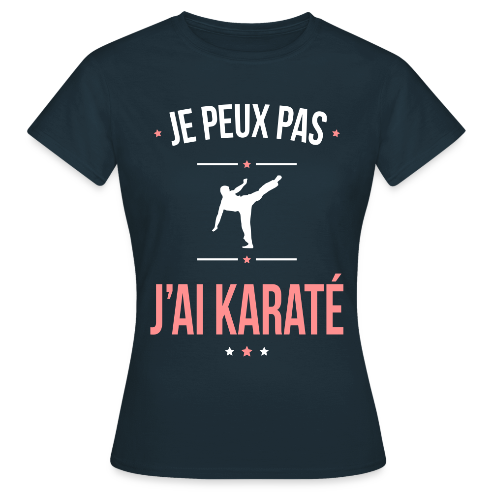 T-shirt Femme - Je peux pas j'ai Karaté - marine